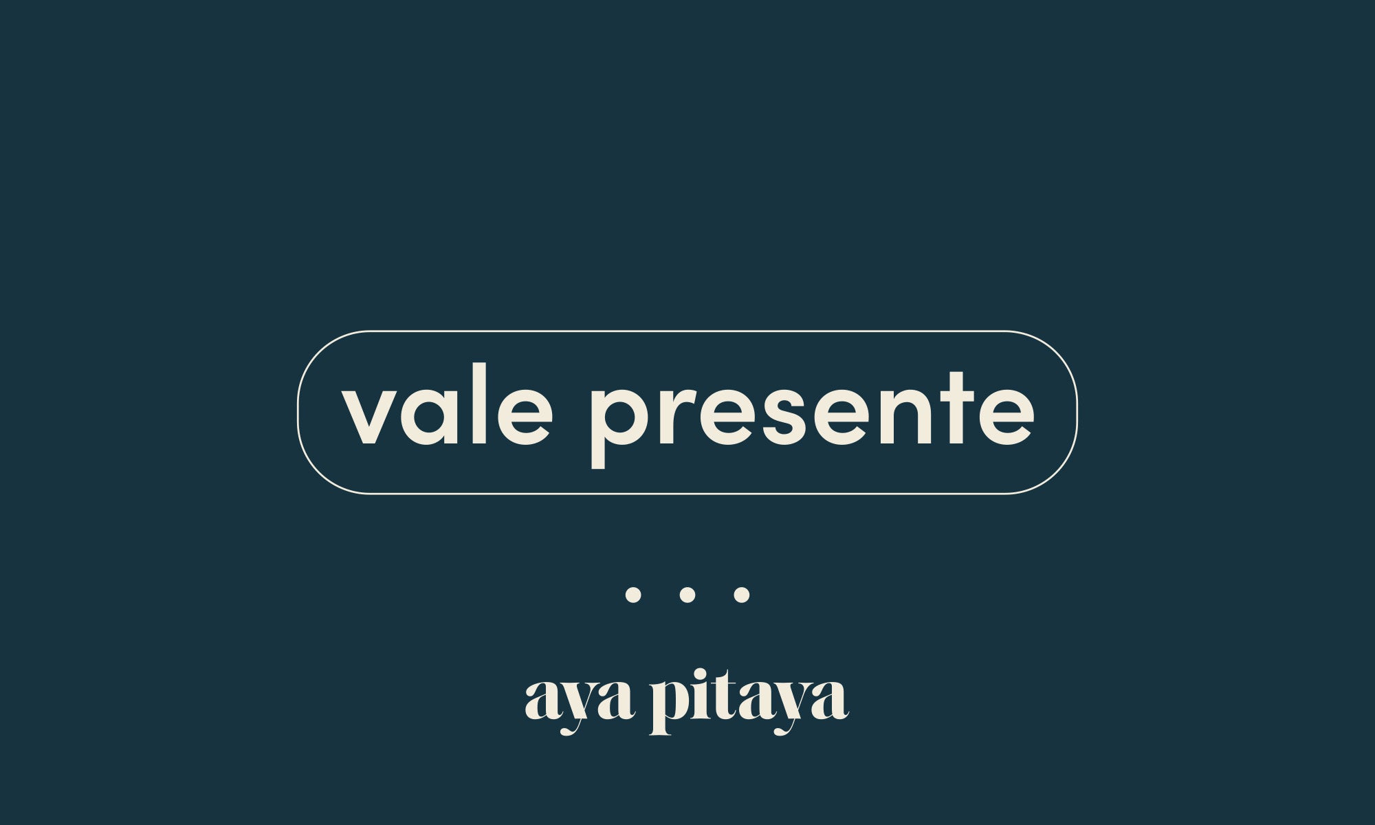 Vale Presente Aya
