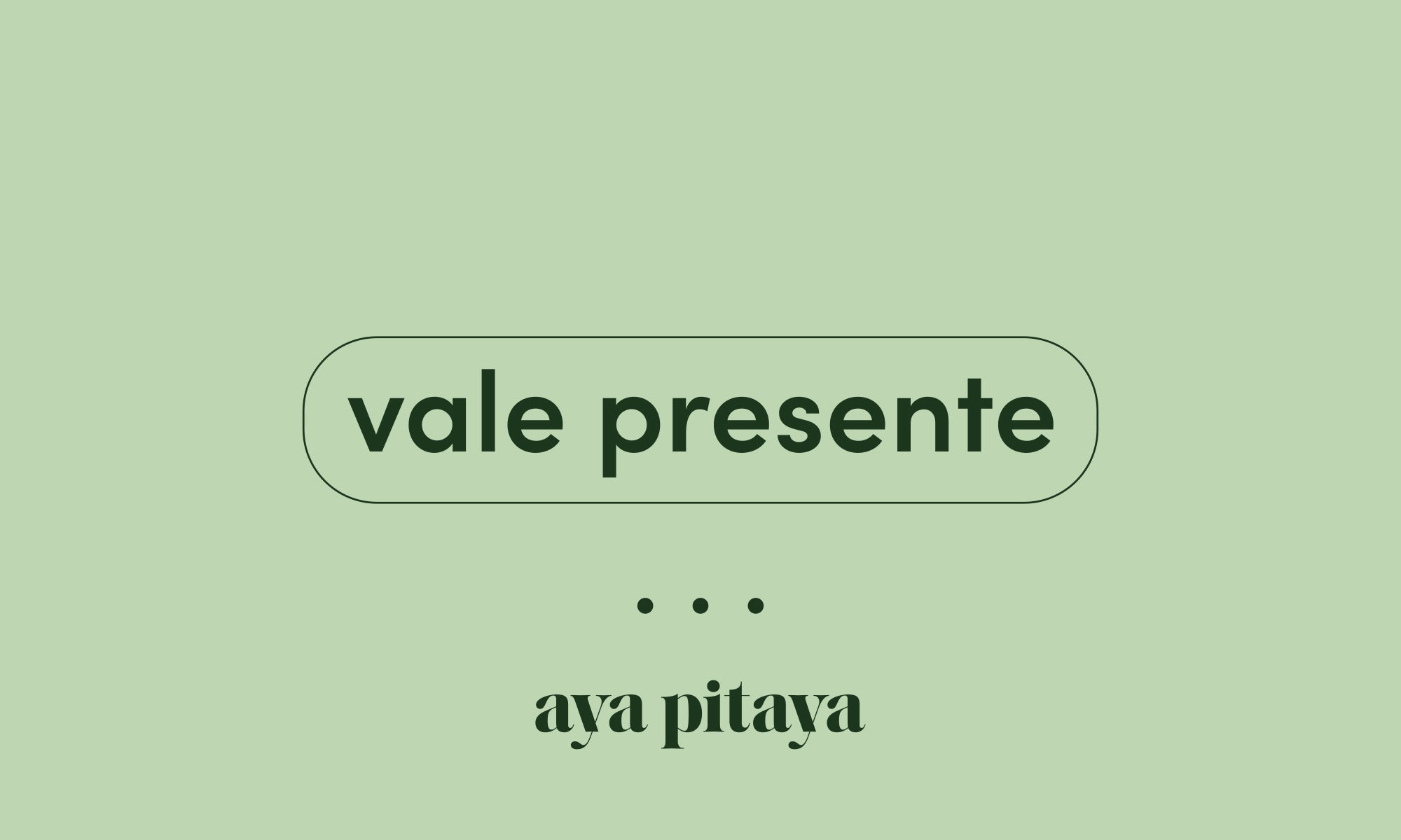 Vale Presente Aya